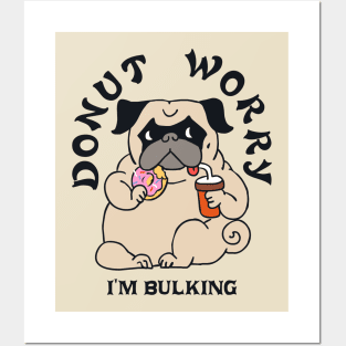 DONUT WORRY I AM BULKING Posters and Art